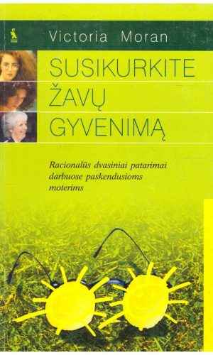 Susikurkite žavų gyvenimą - Victoria Moran