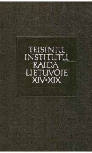 Teisinių institutų raida Lietuvoje XIV-XIX