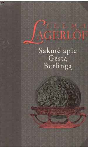 Sakmė apie Gestą Berlingą - Selma Lagerlöf