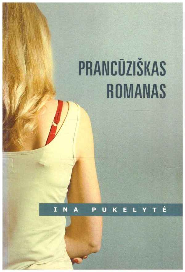 Prancūziškas romanas - Ina Pukelytė