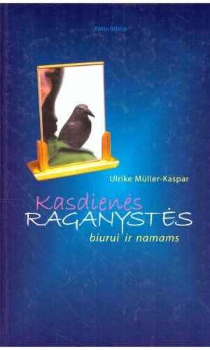 Kasdienės raganystės biurui ir namams - Ulrike Muller-Kaspar