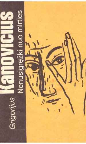 Nenusigręžki nuo mirties - Grigorijus Kanovičius