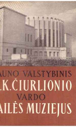 Kauno valstybinis M. K. Čiurlionio vardo dailės muziejus - I. Andrulytė-Aleksienė, V. Čiurlionytė-Karužienė, R. Rimantienė, A. Stravinskienė