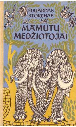 Mamutų medžiotojai - Eduardas Štorchas