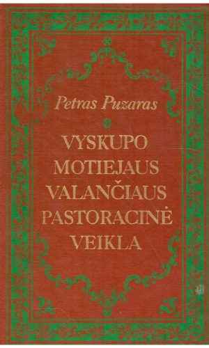 Vyskupo Motiejaus Valančiaus pastoracinė veikla - Petras Puzaras