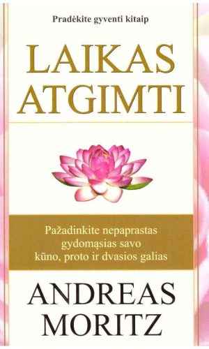 Laikas atgimti - Andreas Moritz