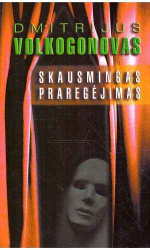 Skausmingas praregėjimas - Dmitrijus Volkogonovas