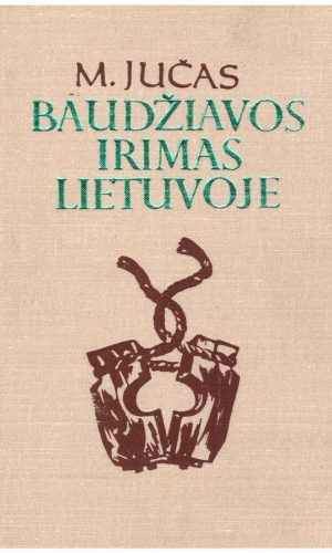 Baudžiavos irimas Lietuvoje - M. Jučas
