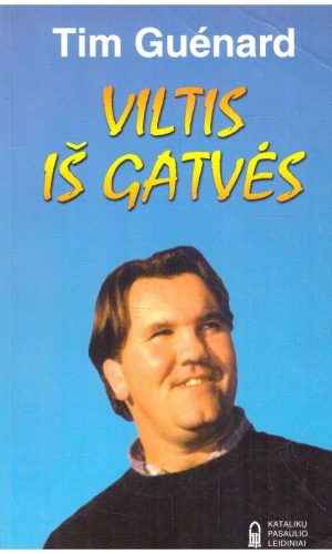 Viltis iš gatvės - Tim Guenard