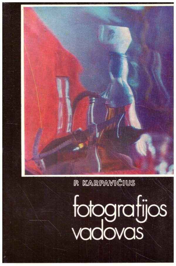 Fotografijos vadovas - P. Karpavičius