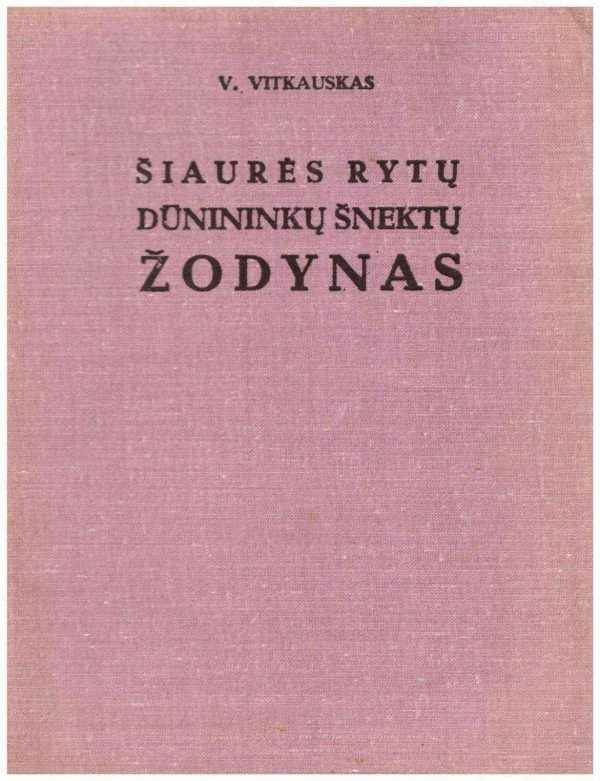 Šiaurės rytų dūnininkų šnektų žodynas - V. Vitkauskas (su autoriaus dedikacija, autografu)