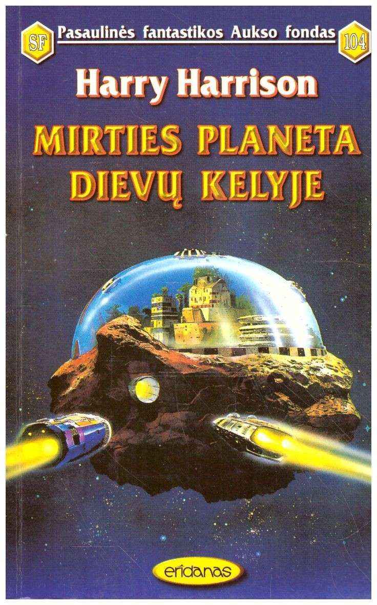 Mirties planeta dievų kelyje - Harry Harrison (PFAF 104)