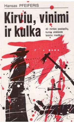 Kirviu, vinimi ir kulka - Hansas Pfeiferis