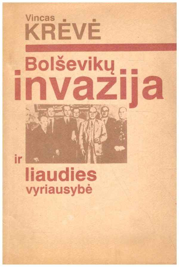 Bolševikų invazija ir liaudies vyriausybė - Vincas Krėvė