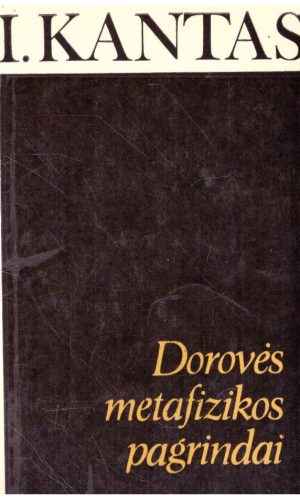 Dorovės metafizikos pagrindai - I. Kantas