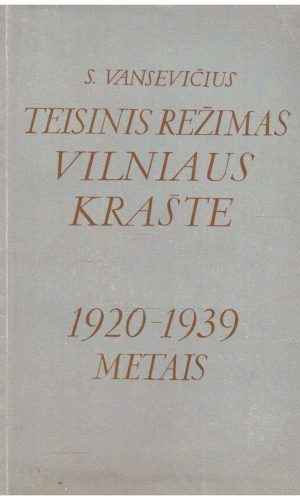 Teisinis režimas Vilniaus krašte 1920-1939 metais - Stasys Vansevičius