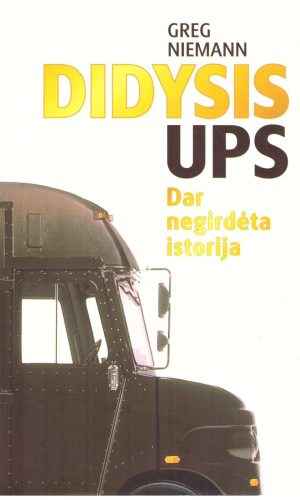 Didysis UPS: dar negirdėta istorija - Greg Niemann