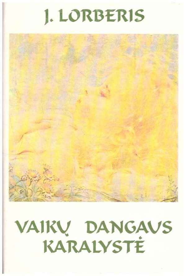 Vaikų dangaus karalystė - J. Lorberis