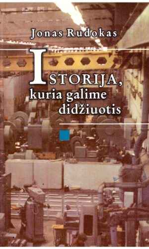 Istorija, kuria galime didžiuotis - Jonas Rudokas