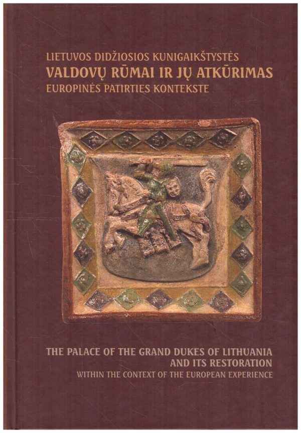 Lietuvos Didžiosios Kunigaikštystės Valdovų Rūmai ir jų atkūrimas Europinės patirties kontekste - V. Dolinskas