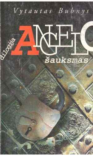 Angelo šauksmas. Dilogija - Vytautas Bubnys