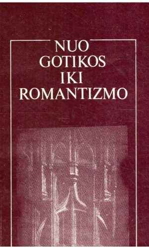 Nuo gotikos iki romantizmo - Irena Vaišvilaitė