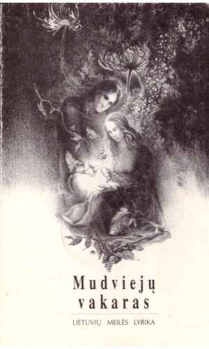 Mudviejų vakaras: lietuvių meilės lyrika (1 knyga) - Julius Jasaitis