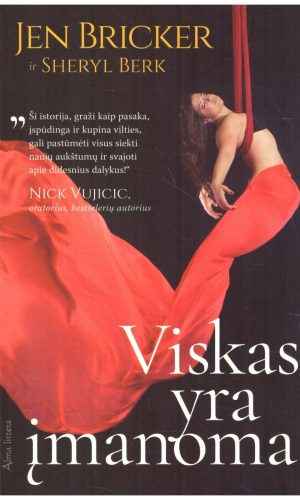 Viskas yra įmanoma. Tikėk savimi ir drąsiai siek savo svajonių - Jen Bricker