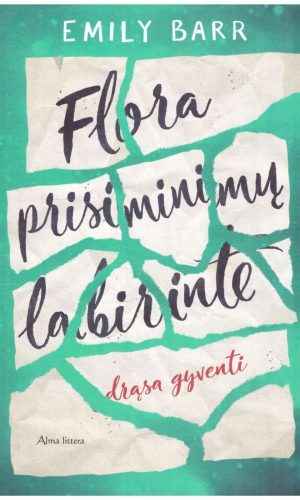 Flora prisiminimų labirinte. Drąsa gyventi - Emily Barr