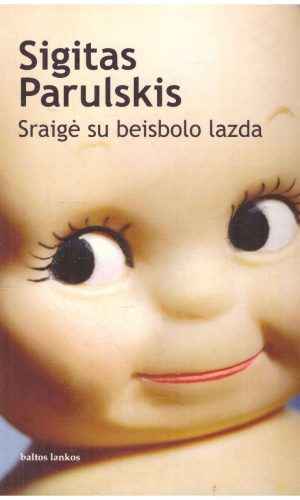 Sraigė su beisbolo lazda - Sigitas Parulskis