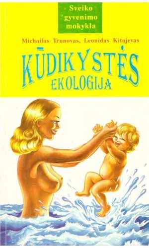 Kūdikystės ekologija - Michailas Trunovas, Laonidas Kitajevas