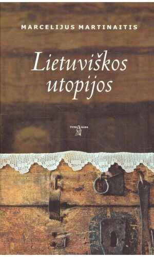 Lietuviškos utopijos - Marcelijus Martinaitis