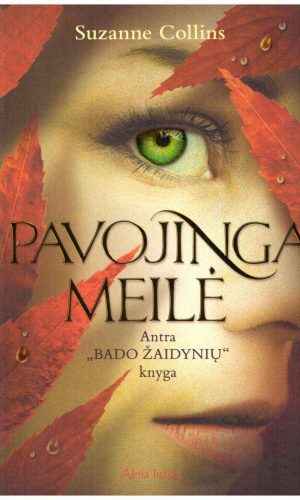 Pavojinga meilė. Bado žaidynės (2) - Suzanne Collins