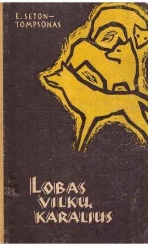 Lobas vilkų karalius - E. Seton-Tompsonas
