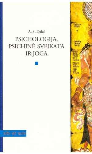 Psichologija, psichinė sveikata ir joga - A. S. Dalal