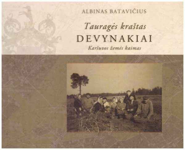 Tauragės kraštas. Devynakiai. Karšuvos žemės kaimas - Albinas Batavičius
