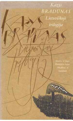 Lietuviškoji trilogija - Kazys Bradūnas
