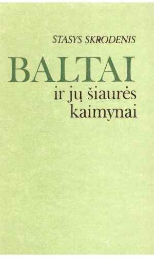 Baltai ir jų šiaurės kaimynai - Stasys Skrodenis