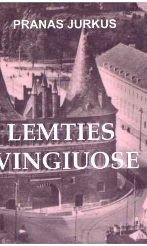 Lemties vingiuose - Pranas Jurkus