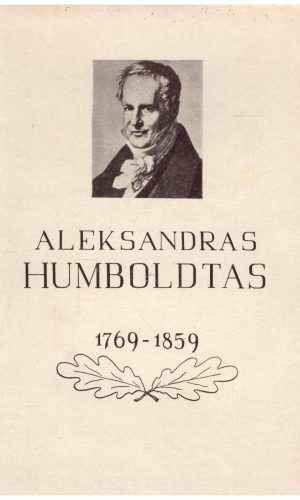 Aleksandras Humboldtas (1769 - 1859). Pranešimų rinkinys