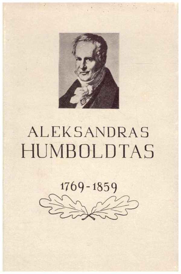 Aleksandras Humboldtas (1769 - 1859). Pranešimų rinkinys