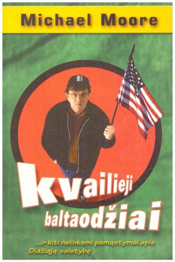 Kvailieji baltaodžiai - Michael Moore
