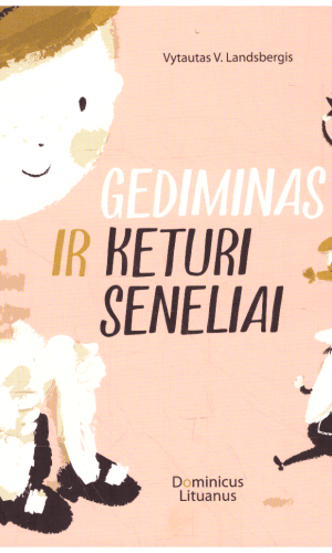 Gediminas ir keturi seneliai - Vytautas V. Landsbergis