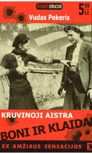 Kruvinoji aistra: Boni ir Klaidas - Vudas Pekeris