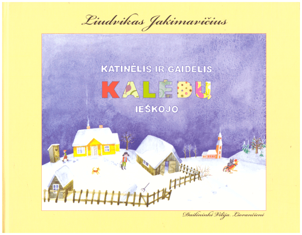 Katinėlis ir gaidelis Kalėdų ieškojo - Liudvikas Jakimavičius