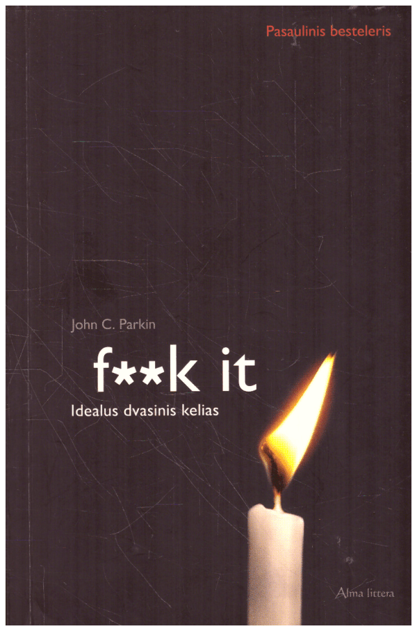 F**k it: Idealus dvasinis kelias - John C. Parkin