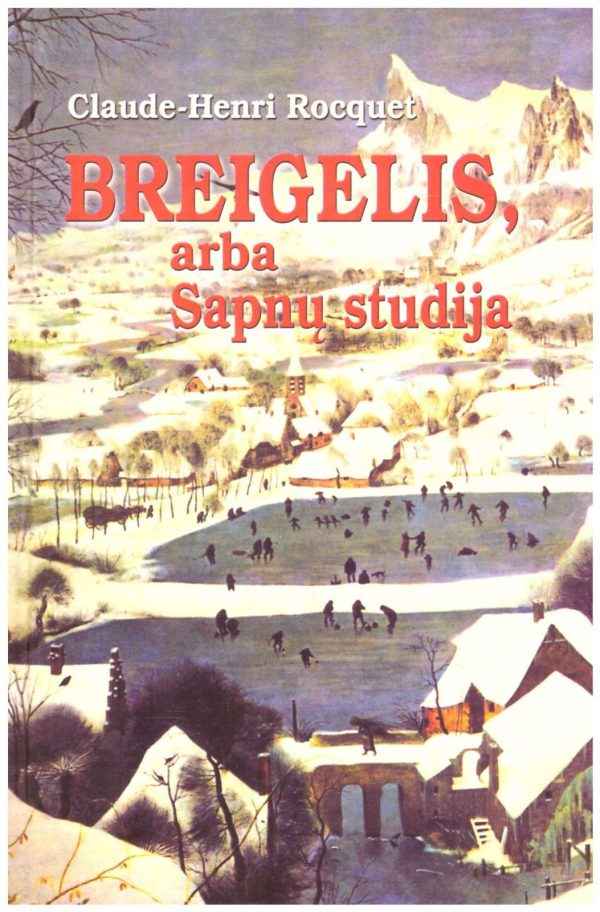 Breigelis, arba sapnų studija - Claude-Henri Rocquet