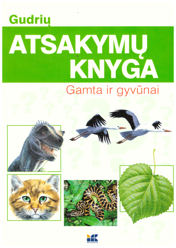 Gamta ir gyvūnai. Gudrių atsakymų knyga - Dr. Rainer Kothe