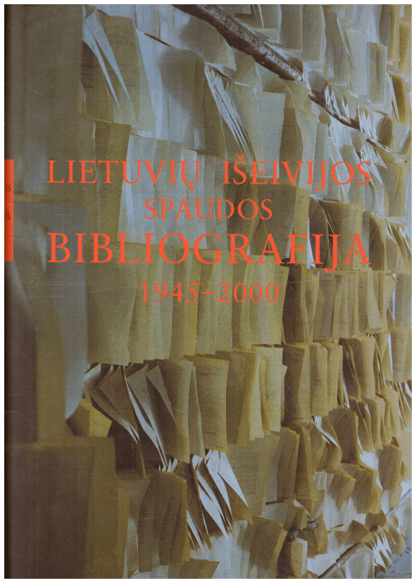 Lietuvių išeivijos spaudos bibliografija 1945-2000 (1 tomas) - S. Vėlavičienė, B. Poškutė