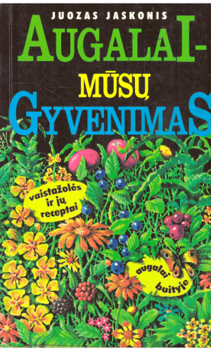 Augalai-mūsų gyvenimas - Juozas Jaskonis